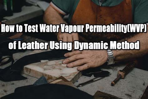 water vape permeability of leather